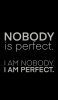 📱NOBODY IS PERFECT. I AM NOBODY.I AM PERFECT. moto g9 play 壁紙・待ち受け